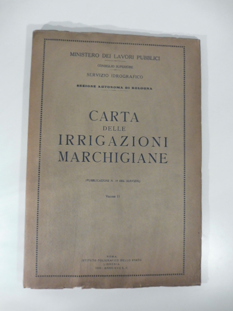 Carta delle irrigazioni marchigiane (pubblicazione n. 19 del servizio) Volume II